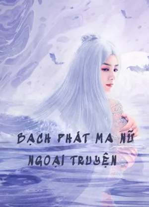 Bạch Phát Ma Nữ Ngoại Truyện